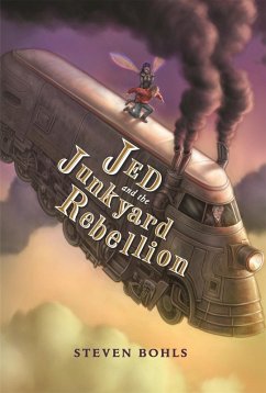 Jed and the Junkyard Rebellion - Bohls, Steven