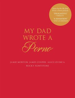 My Dad Wrote a Porno - Morton, Jamie; Levine, Alice; Cooper, James