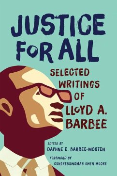 Justice for All: Selected Writings of Lloyd A. Barbee - Barbee, Lloyd A.