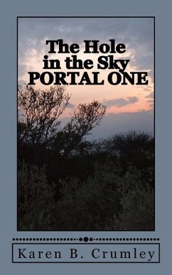 The Hole in the Sky: Portal One - Crumley, Karen B.