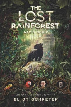 The Lost Rainforest: Mez's Magic - Schrefer, Eliot