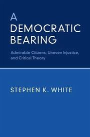 A Democratic Bearing - White, Stephen K