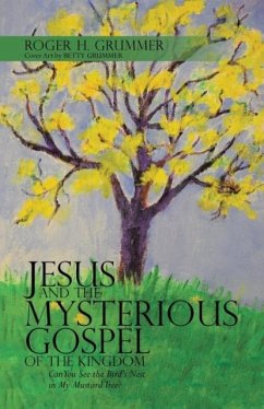 Jesus and the Mysterious Gospel of the Kingdom - Grummer, Roger H.