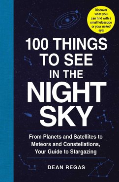 100 Things to See in the Night Sky - Regas, Dean