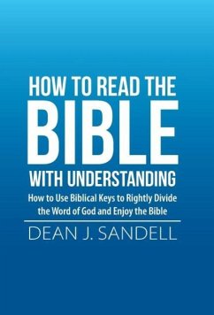 How to Read the Bible with Understanding - Sandell, Dean J.