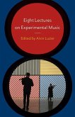 Eight Lectures on Experimental Music