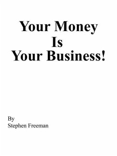 Your Money Is Your Business! - Freeman, Stephen