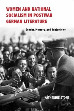 Women and National Socialism in Postwar German Literature - Stone, Katherine