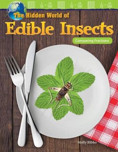 The Hidden World of Edible Insects: Comparing Fractions - Suzanne Bibbo, Molly