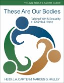 These Are Our Bodies: Young Adult Leader Guide