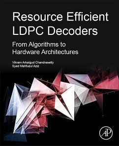 Resource Efficient Ldpc Decoders - Chandrasetty, Vikram Arkalgud (Principal Engineer, ASIC Design, West; Aziz, Syed Mahfuzul (Professor, Electrical and Electronic Engineerin