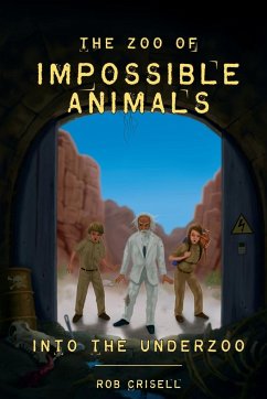 The Zoo of Impossible Animals - Crisell, Rob A