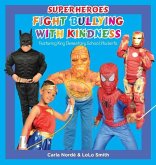 Superheroes Fight Bullying With Kindness: Featuring King Elementary School Students