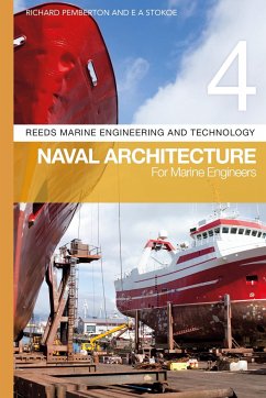 Reeds Vol 4: Naval Architecture for Marine Engineers - Pemberton, Dr Richard (Lecturer in Mechanical & Marine Engineering); Stokoe, E A