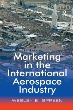 Marketing in the International Aerospace Industry - Spreen, Wesley E