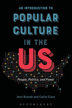 An Introduction to Popular Culture in the Us - Brandt, Jenn (California State University, Dominguez Hills); Clare, Callie (Siena Heights University, USA)