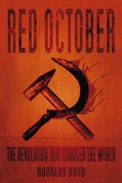 Red October: The Revolution That Changed the World - Boyd, Douglas