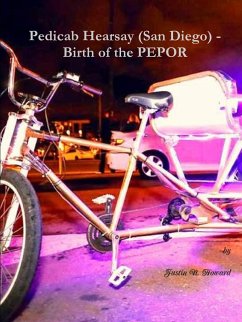 Pedicab Hearsay (San Diego) - Birth of the PEPOR - Howard, Justin