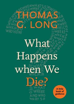 What Happens When We Die? - Long, Thomas G