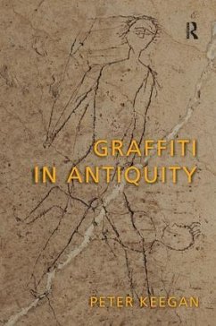 Graffiti in Antiquity - Keegan, Peter