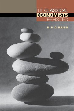 The Classical Economists Revisited - O'Brien, D. P.