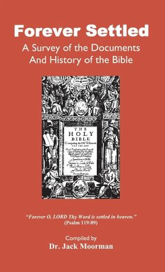 Forever Settled, a Survey of the Documents and History of the Bible - Moorman, Jack