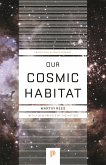 Our Cosmic Habitat