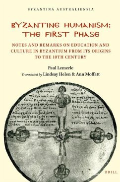 Byzantine Humanism: The First Phase: Notes and Remarks on Education and Culture in Byzantium from Its Origins to the 10th Century - Lemerle, Paul