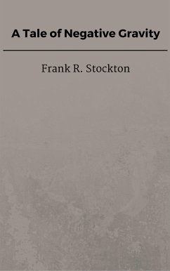 A Tale of Negative Gravity (eBook, ePUB) - R. Stockton, Frank