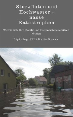 Sturzfluten und Hochwasser - nasse Katastrophen (eBook, ePUB) - Nowak, Malte