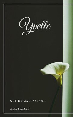 Yvette (eBook, ePUB) - de Maupassant, Guy; de Maupassant, Guy