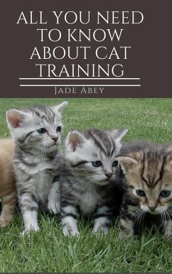 Cover All You Need to Know About Cat Training (Animal Lover, #1) (eBook, ePUB)