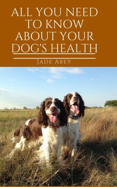 Cover All You Need to Know About Your Dog's Health (Animal Lover, #2) (eBook, ePUB)