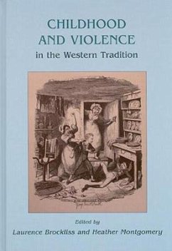 Childhood and Violence in the Western Tradition - Brockliss, Laurence; Montgomery, Heather