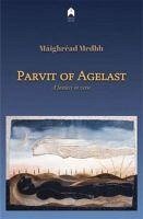 Parvit of Agelast: A Fantasy in Verse - Medbh, Máighréad