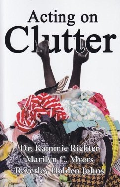 ACTING ON CLUTTER - Richter, Dr Kammie; Myers, Marilyn C.; Johns, Beverly Holden
