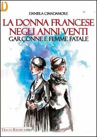 Cover La donna francese. Garçonne e femme fatale