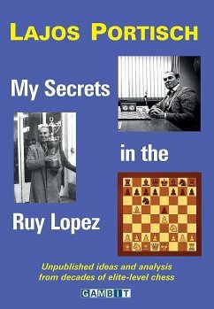 My Secrets in the Ruy Lopez - Portisch, Lajos