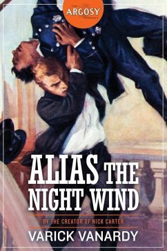 Alias the Night Wind - Dey, Frederick Van Rensselaer; Vanardy, Varick