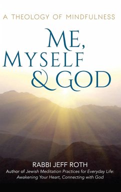 Me, Myself and God - Roth, Rabbi Jeff