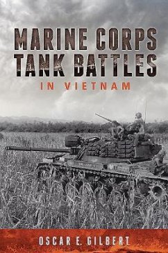 Marine Corps Tank Battles in Vietnam - Gilbert, Oscar E.