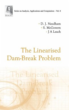 LINEARISED DAM-BREAK PROBLEM, THE - D J Needham, S Mcgovern & J A Leach