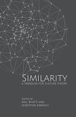 Similarities - A Paradigm for Culture Theory Similarities - A Paradigm for Culture Theory