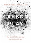 Carbon Play: The Candid Observations of a Carbon Pioneer