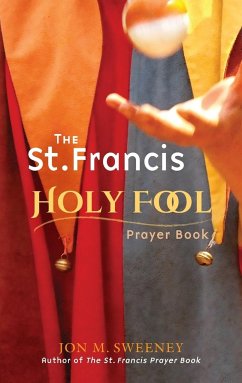 St. Francis Holy Fool Prayer Book - Sweeney, Jon M