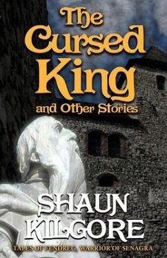 The Cursed King and Other Stories - Kilgore, Shaun