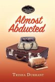 Almost Abducted: A Kate and Doris Mystery