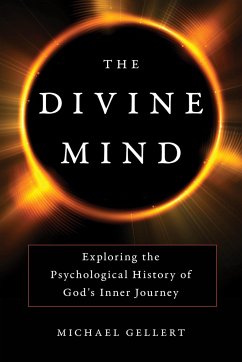 The Divine Mind: Exploring the Psychological History of God's Inner Journey - Gellert, Michael