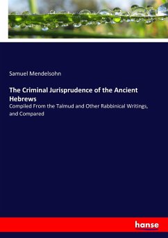 The Criminal Jurisprudence of the Ancient Hebrews