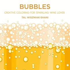 Bubbles: Creative Coloring for Sparkling Wine Lovers - Wiszniak-Shani, Tal